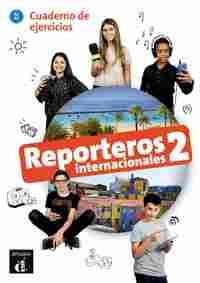 REPORTEROS INTERNACIONALES 2 .CUADERNO DE EJERCICIOS A1, A2
