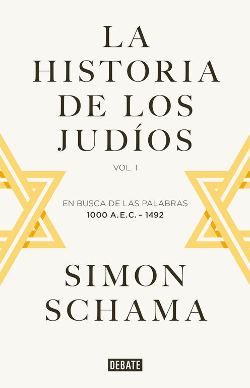 LA HISTORIA DE LOS JUDÍOS. VOL. I - EN BUSCA DE LAS PALABRAS, 1000 A.E.C. - 1492