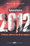 APOCALIPSIS 2012. PROFECIAS SOBRE EL FIN DE LOS TIEMPOS