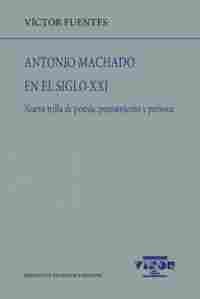 ANTONIO MACHADO EN EL SIGLO XXI