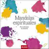 MANDALAS ESPIRITUALES. PARA ALCANZAR LA ARMONIA