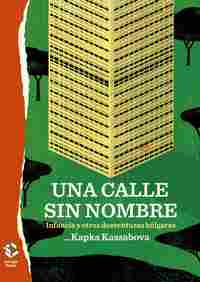 UNA CALLE SIN NOMBRE. INFANCIA Y OTRAS DESVENTURAS BÚLGARAS
