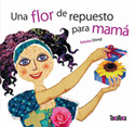 UNA FLOR DE REPUESTO PARA MAMA