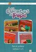 CUENTOS DE PIPE PARA EL PROFESOR, LOS. LECTURA 1 A 5