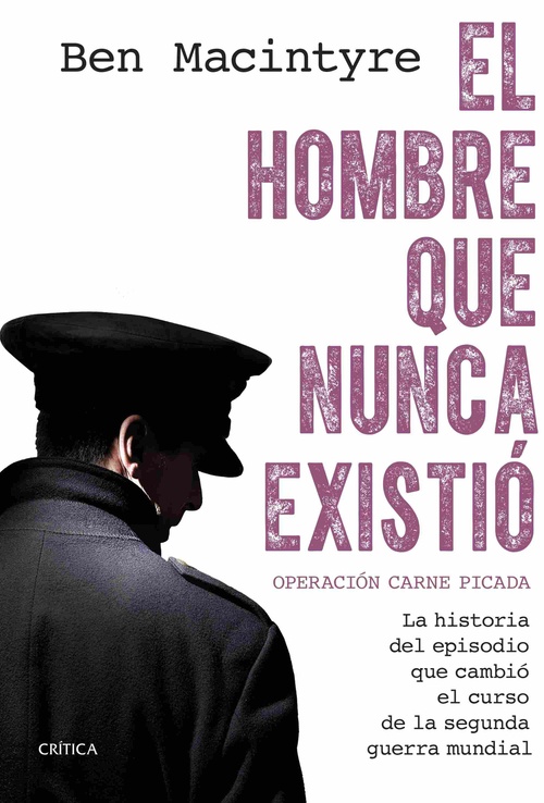 EL HOMBRE QUE NUNCA EXISTIÓ. OPERACIÓN CARNE PICADA