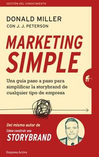 MARKETING SIMPLE. UNA GUÍA PASO A PASO PARA SIMPLIFICAR LA STORYBRAND DE CUALQUIER TIPO DE  EMPRES