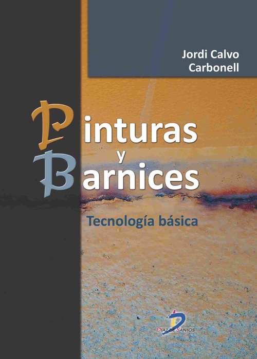 PINTURAS Y BARNICES. TECNOLOGÍA BÁSICA