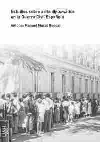 ESTUDIOS SOBRE ASILO DIPLOMÁTICO EN LA GUERRA CIVIL ESPAÑOLA