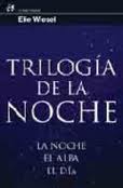 TRILOGIA DE LA NOCHE: LA NOCHE. EL ALBA. EL DIA