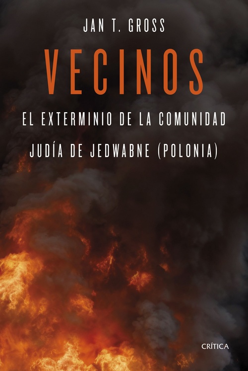 VECINOS. EL EXTERMINIO DE LA COMUNIDAD JUDÍA DE JEDWABNE (POLONIA)