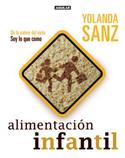 ALIMENTACION INFANTIL (DE LA AUTORA DE SOY LO QUE COMO)