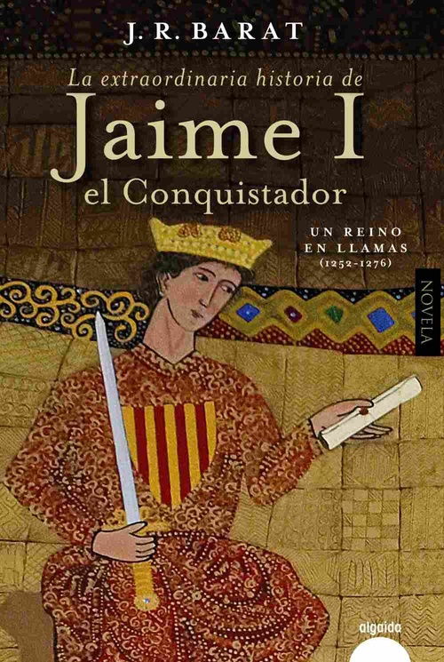 LA EXTRAORDINARIA HISTORIA DEL REY  JAIME I EL CONQUISTADOR. SEGUNDA PARTE