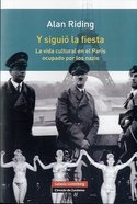 Y SIGUIO LA FIESTA. VIDA CULTURAL EN EL PARIS OCUPADO POR LOS NAZIS. RUSTICA
