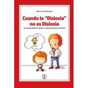 CUANDO LA DISLEXIA NO ES DISLEXIA. UN ACERCAMIENTO DESDE LA NEUROCIENCIA COGNITIVA