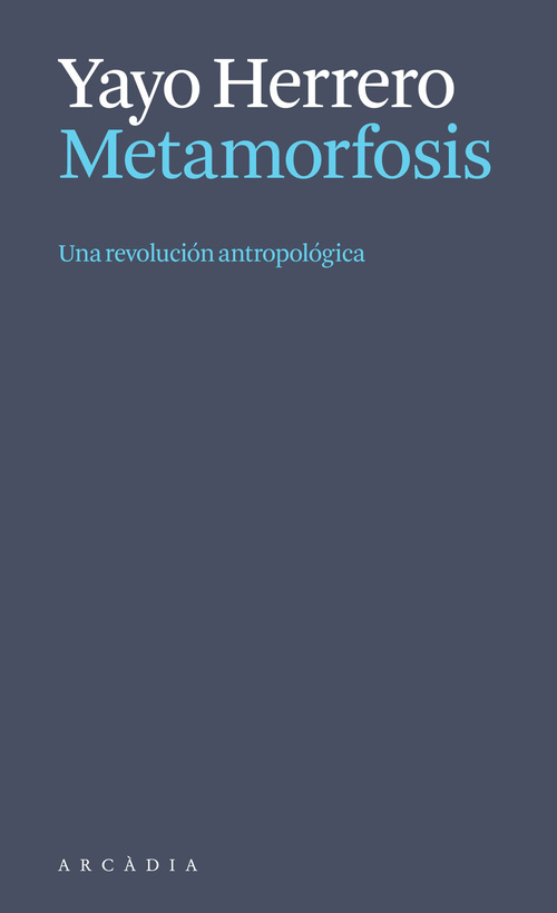 METAMORFOSIS. UNA REVOLUCIÓN ANTROPOLÓGICA