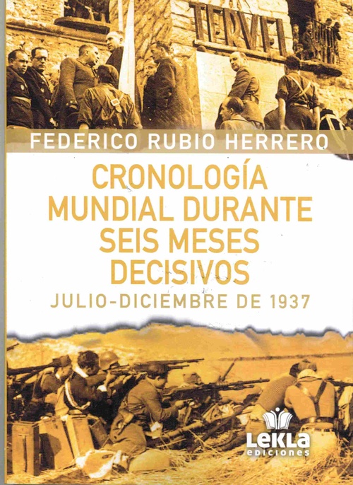 CRONOLOGÍA MUNDIAL DURANTE SEIS MESES DECISIVOS. JULIO-DICIEMBRE DE 1937