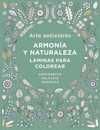 ARTE ANTIESTRES: ARMONIA Y NATURALEZA. LMINAS PARA COLOREAR