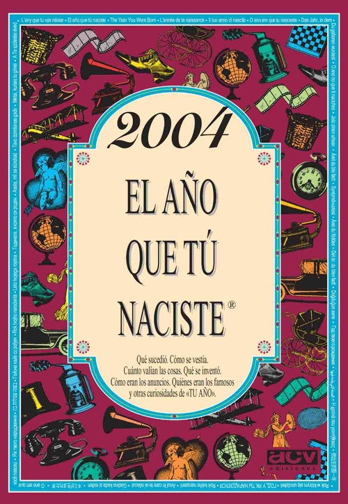 2004. EL AÑO QUE TU NACISTE