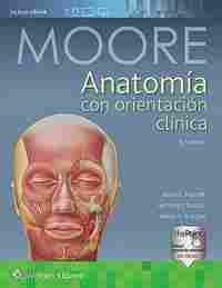 (8ª) MOORE. ANATOMÍA CON ORIENTACIÓN CLÍNICA
