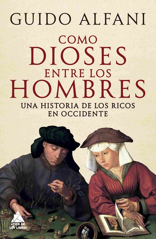 COMO DIOSES ENTRE HOMBRES. UNA HISTORIA DE LOS RICOS EN OCCIDENTE