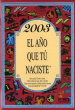2003. EL AÑO QUE TU NACISTE
