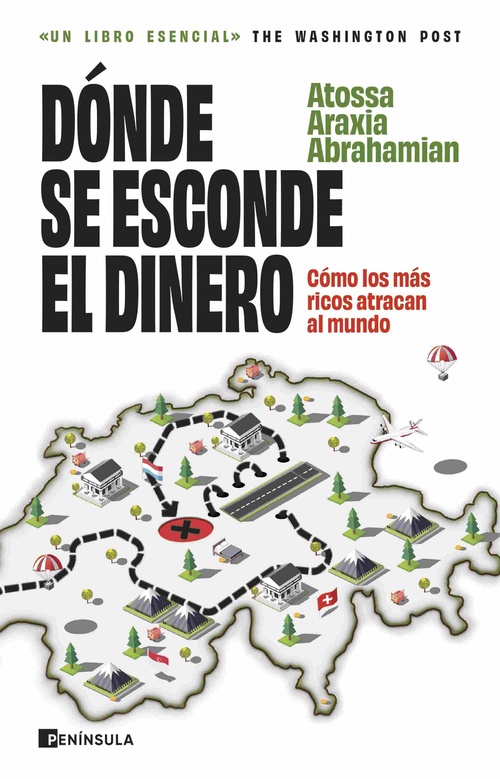 DÓNDE SE ESCONDE EL DINERO. CÓMO LOS MÁS RICOS ATRACAN AL MUNDO