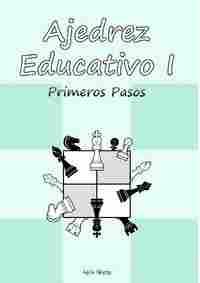 I. AJEDREZ EDUCATIVO. PRIMEROS PASOS