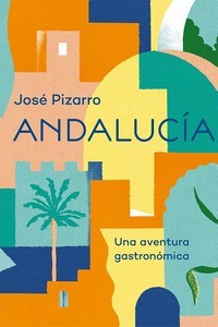 ANDALUCIA, UNA AVENTURA GASTRONOMICA.