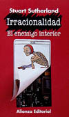 IRRACIONALIDAD. EL ENEMIGO INTERIOR