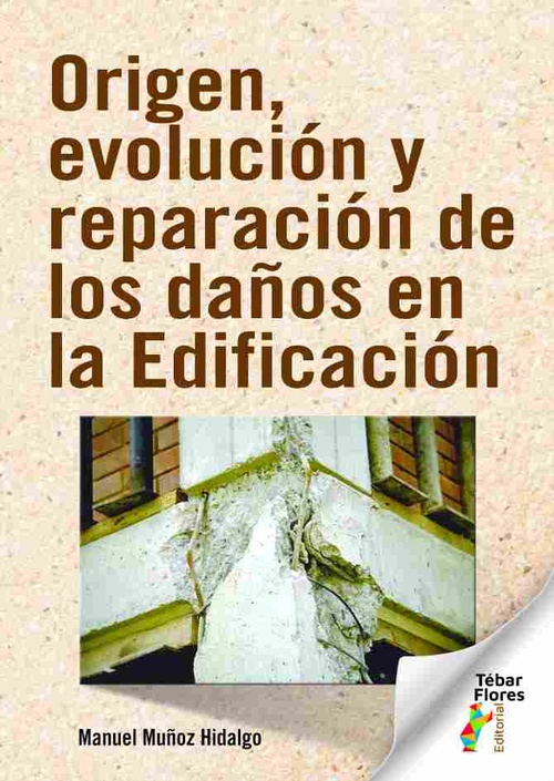 ORIGEN, EVOLUCIÓN Y REPARACIÓN DE LOS DAÑOS EN LA EDIFICACIÓN.
