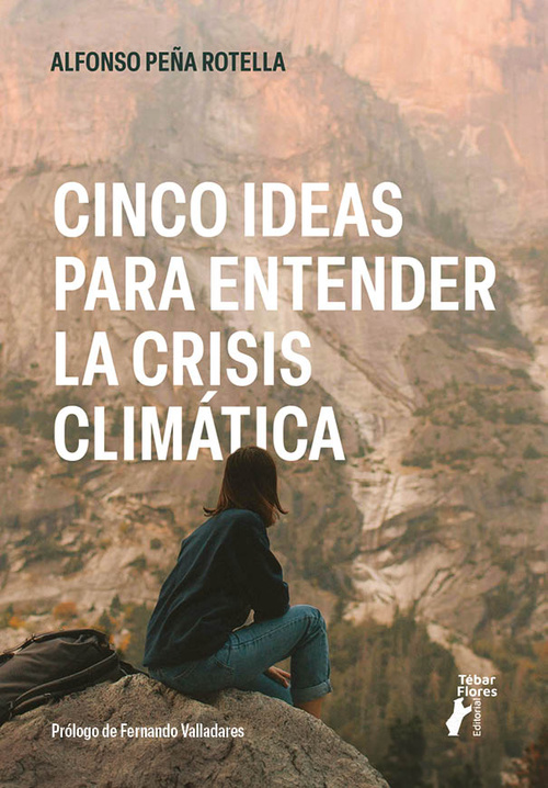 CINCO IDEAS PARA ENTENDER LA CRISIS CLIMATICA