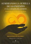 I.SERIE PSICOTERAPIA DEL SER INTERIOR: SEMBRANDO LA SEMILLA DE LO INFINITO EN EL CORAZON DEL HOMBRE