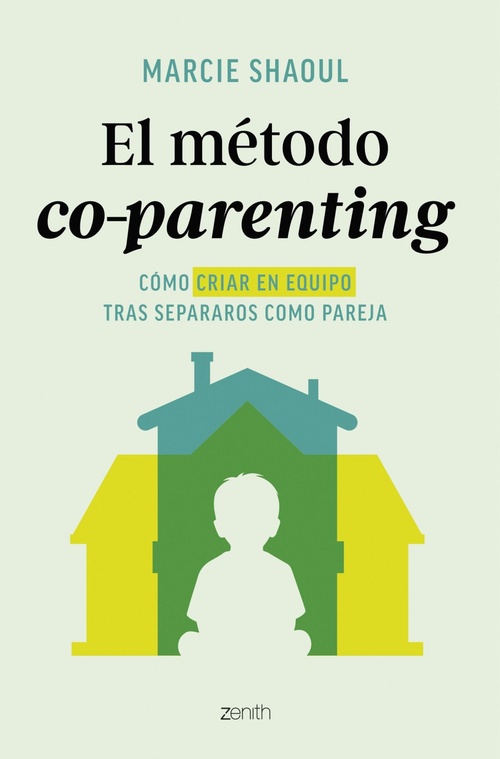 EL MÉTODO CO-PARENTING. CÓMO CRIAR EN EQUIPO TRAS SEPARAROS COMO PAREJA