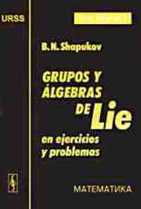 GRUPOS Y ALGEBRAS DE LIE EN EJERCICIOS Y PROBLEMAS (CARTONÉ)