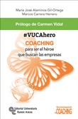 # VUCAHERO. COACHING PARA SER EL HÉROE QUE BUSCAN LAS EMPRESAS