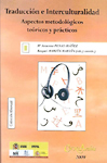 TRADUCCIÓN E INTERCULTURALIDAD. ASPECTOS METODOLÓGICOS, TEÓRICOS Y PRÁCTICOS