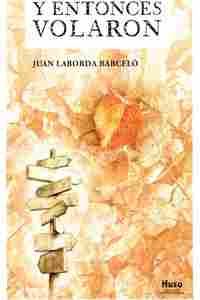 Y ENTONCES VOLARON