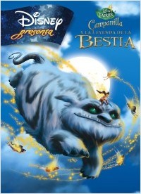 CAMPANILLA Y LA LEYENDA DE LA BESTIA. DISNEY PRESENTA