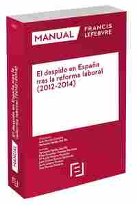 MANUAL EL DESPIDO EN ESPAÑA TRAS LA REFORMA LABORAL 2012-2014.