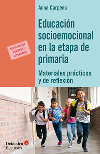 EDUCACION SOCIOEMOCIONAL EN LA ETAPA DE PRIMARIA. MATERIALES PRÁCTICOS Y DE REFLEXIÓN