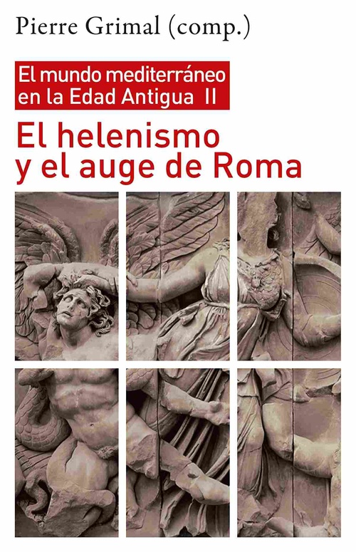 EL HELENISMO Y EL AUGE DE ROMA. EL MUNDO MEDITERRÁNEO EN LA EDAD ANTIGUA, II