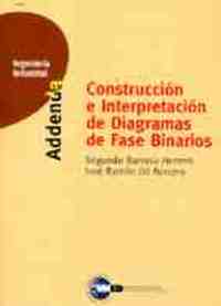 AD. CONSTRUCCION E INTERPRETACION DE DIAGRAMAS DE FASE BINARIOS
