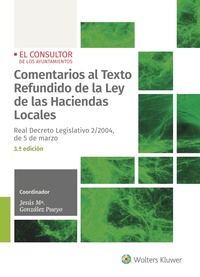 COMENTARIOS AL TEXTO REFUNDIDO DE LA LEY DE LAS HACIENDAS LOCALES. REAL DECRETO LEGISLATIVO