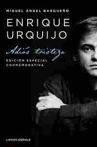 ENRIQUE URQUIJO. ADIÓS TRISTEZA