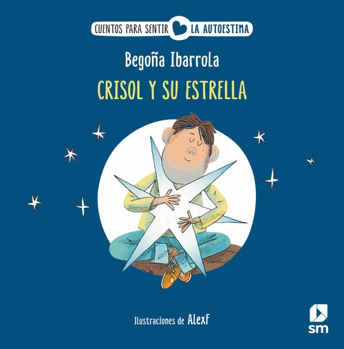 CRISOL Y SU ESTRELLA. LA AUTOESTIMA. CUENTOS PARA SENTIR