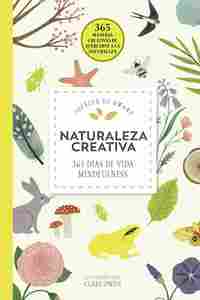 NATURALEZA CREATIVA. 365 DÍAS DE VIDA MINDFULNESS