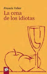 LA CENA DE LOS IDIOTAS