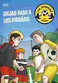 1. ¡DEJAD PASO A LOS PIRAÑAS!. LOS PIRAÑAS DEL FÚTBOL