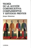 TEORIA DE LA ACCION COMUNICATIVA: COMPLEMENTOS Y ESTUDIOS PREVIOS