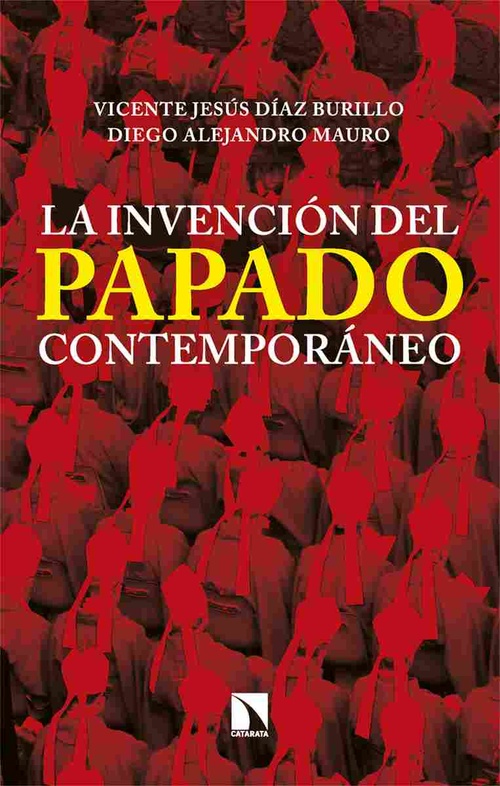 LA INVENCION DEL PAPADO CONTEMPORANEO